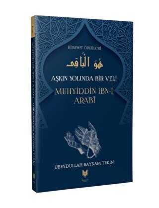 A�k�n Yolunda Bir Veli Muhyiddin �bn-i Arabi