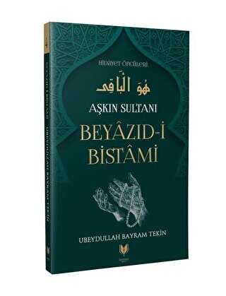 Beyaz�d-i Bistami - A�k�n Sultan� Hidayet �nc�leri 4
