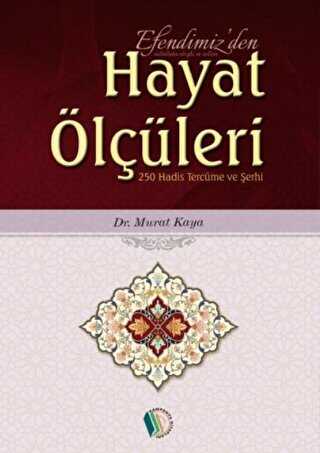 Efendimiz`den Hayat �l��leri