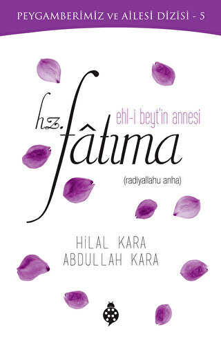 Ehl-i Beyt`in Annesi Hz. Fat�ma