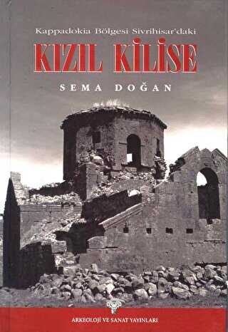 Kappadokia B�lgesi Sivrihisar`daki K�z�l Kilise