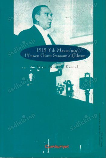 1919 Senesi May�s'�n�n 19'uncu G�n� Samsun'a ��kt�m.