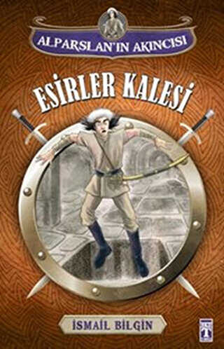 Alparslan`�n Ak�nc�s� : Esirler Kalesi