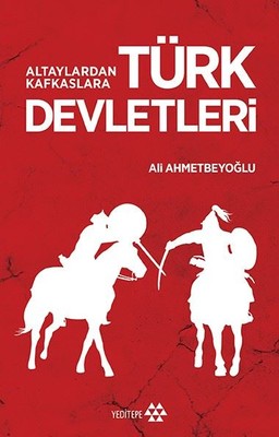 Altaylardan Kafkaslara T�rk Devletleri