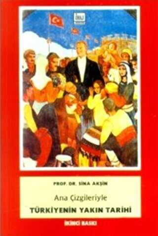 Ana izgileriyle Trkiyenin Yakn Tarihi 1789-1980