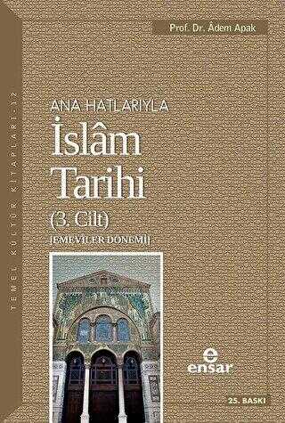 Ana Hatlar�yla �slam Tarihi 3. Cilt