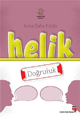 Anne Baba Kitab�: Helik - Do�ruluk
