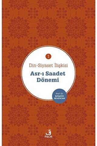 Asr-� Saadet D�nemi - Din-Siyaset �li�kisi 1