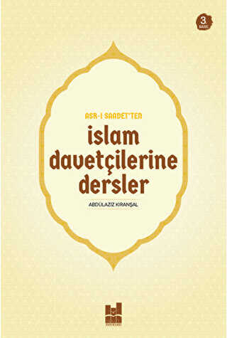 Asr- Saadet`ten slam Davetilerine Dersler