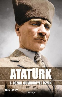 Atat�rk 1 - Lozan Cumhuriyet �syan 1923 - 1925
