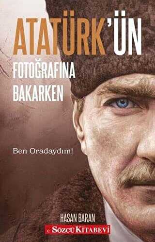 Atat�rk��n Foto�raf�na Bakarken