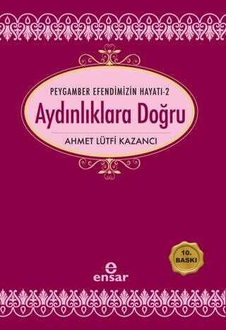 Ayd�nl�klara Do�ru - Peygamber Efendimizin Hayat� 2
