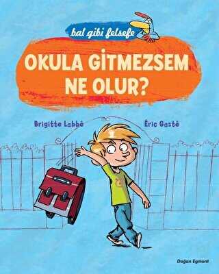 Bal Gibi Felsefe - Okula Gitmesem Ne Olur?