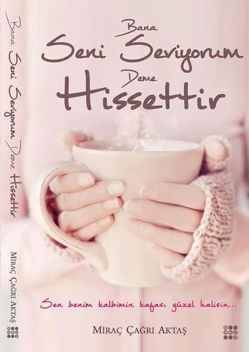 Bana Seni Seviyorum Deme Hissettir