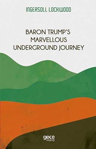 Baron Trump�s Marvellous Underground Journey