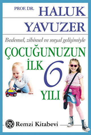 Bedensel, Zihinsel ve Sosyal Geliimiyle ocuunuzun lk 6 Yl