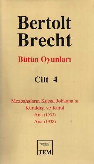 Bertolt Brecht - B�t�n Oyunlar� Cilt: 4