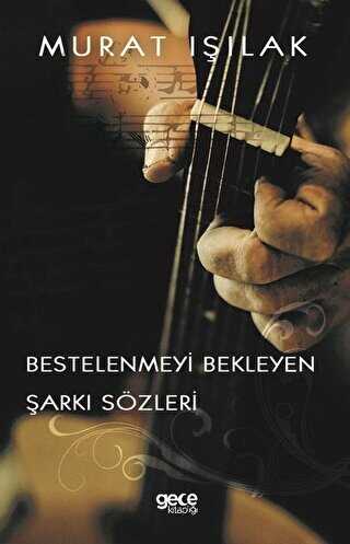 Bestelenmeyi Bekleyen �ark� S�zleri