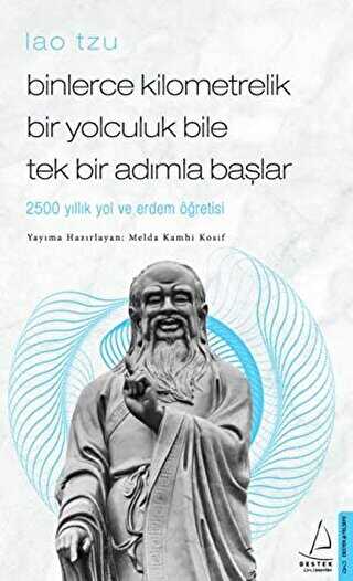Binlerce Kilometrelik Bir Yolculuk Bile Tek Bir Ad�mla Ba�lar - Lao Tzu