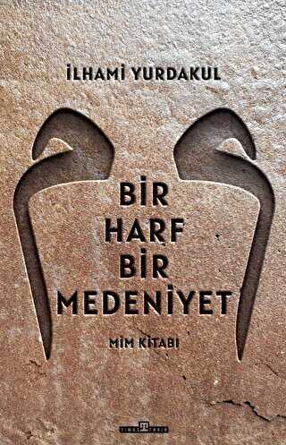 Bir Harf Bir Medeniyet Mim Kitab�