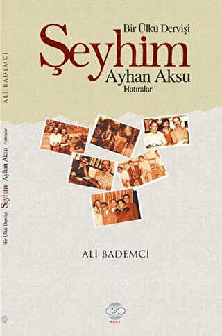 Bir �lk� Dervi�i: �eyhim Ayhan Aksu