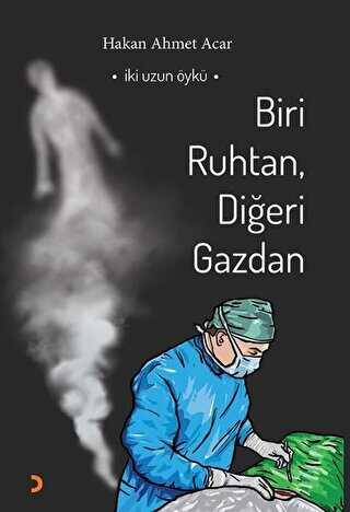 Biri Ruhtan, Di�eri Gazdan