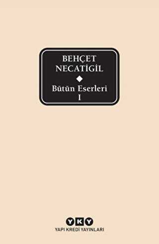 B�t�n Eserleri 1 - Beh�et Necatigil