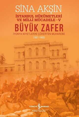 Byk Zafer: stanbul Hkmetleri ve Milli Mcadele - V 1921-1922