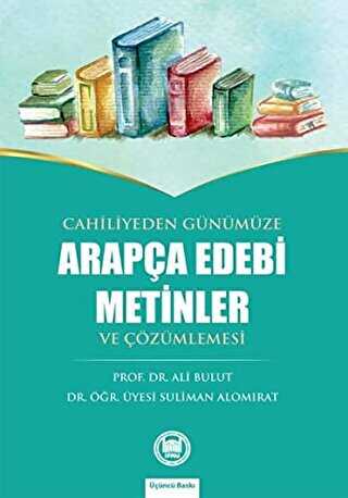 Cahiliyeden G�n�m�ze Arap�a Edebi Metinler ve ��z�mlemesi