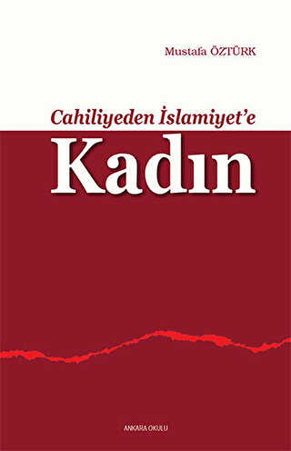 Cahiliyeden �slamiyet�e Kad�n