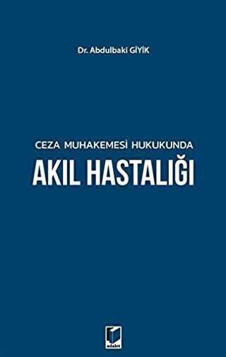 Ceza Muhakemesi Hukukunda Ak�l Hastal���