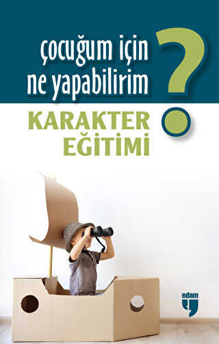 �ocu�um ��in Ne Yapabilirim? Karakter E�itimi