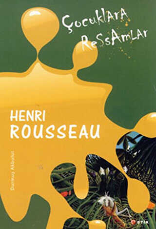 �ocuklara Ressamlar - Henri Rousseau