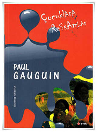 �ocuklara Ressamlar - Paul Gauguin