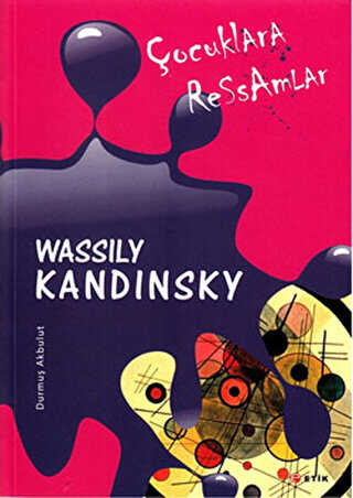 �ocuklara Ressamlar - Wassily Kandinsky