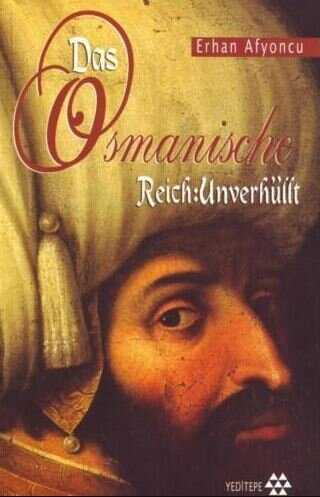 Das Osmanische Reich: Unverh�llt