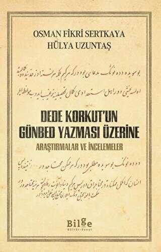 Dede Korkut�un G�nbed Yazmas� �zerine