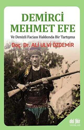 Demirci Mehmet Efe ve Denizli Facias� Hakk�nda Bir Tart��ma