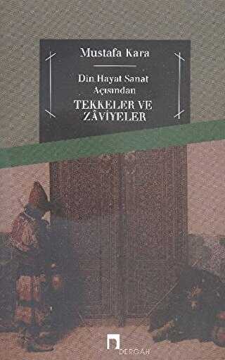 Din ve Hayat A��s�ndan Tekkeler ve Zaviyeler