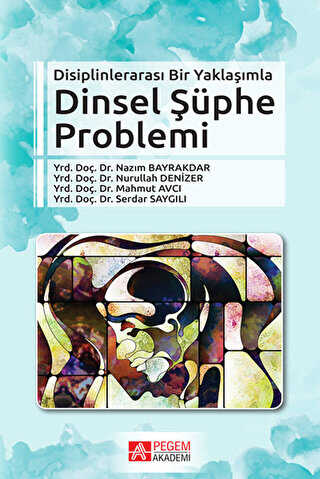 Disiplinleraras� Bir Yakla��mla Dinsel ��phe Problemi