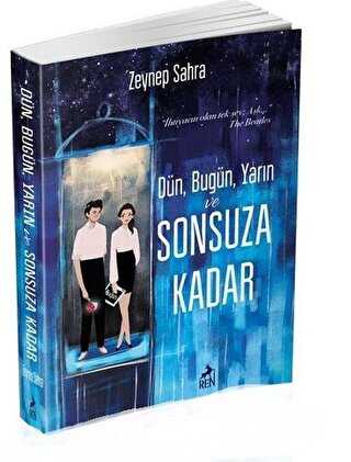 Dn, Bugn, Yarn ve Sonsuza Kadar