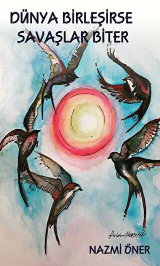 D�nya Birle�irse Sava�lar Biter