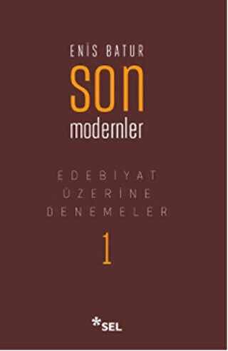 Edebiyat �zerine Denemeler 1: Son Modernler