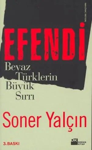 Efendi / Beyaz T�rklerin B�y�k S�rr�