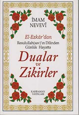 El-Ezkar�dan Resulullahsav��n Dilinden G�nl�k Hayatta Dualar ve Zikirler