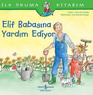 Elif Babas�na Yard�m Ediyor - �lk Okuma Kitab�m