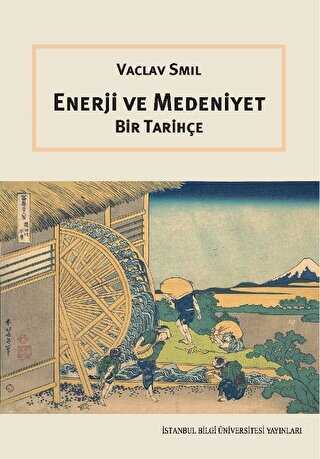Enerji ve Medeniyet: Bir Tarih�e