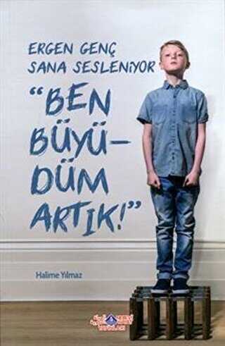 Ergen Gen� Sana Sesleniyor - Ben B�y�d�m Art�k!