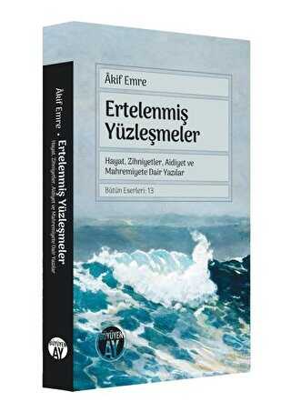 Ertelenmi Yzlemeler - Hayat, Zihniyetler, Aidiyet ve Mahremiyete Dair Yazlar