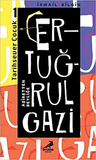 Ertu�rul Gazi - A�iretten Beyli�e